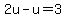 2u-u=3