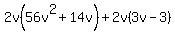 2v%2856v%5E2%2B14v%29%2B2v%283v-3%29