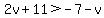2v%2B11%3E-7-v