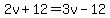 2v%2B12=3v-12