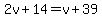 2v%2B14=v%2B39