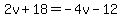 2v%2B18=-4v-12