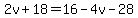 2v%2B18=16-4v-28