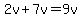 2v%2B7v=9v