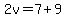 2v=7%2B9