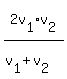 2v%5B1%5D%2Av%5B2%5D%2F%28v%5B1%5D%2Bv%5B2%5D%29