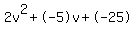 2v%5E2%2B-5v%2B-25