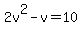 2v%5E2-v+=+10