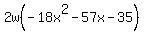 2w%28-18x%5E2-57x-35%29