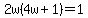 2w%284w%2B1%29+=+1