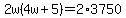 2w%284w%2B5%29=2%2A3750