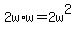 2w%2Aw=2w%5E2