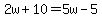 2w%2B10=5w-5
