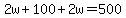 2w%2B100%2B2w=500