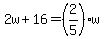 2w%2B16=%282%2F5%29w