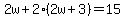 2w%2B2%282w%2B3%29=15