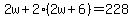 2w%2B2%282w%2B6%29=228