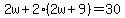 2w%2B2%282w%2B9%29=30