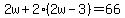 2w%2B2%282w-3%29=66