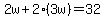 2w%2B2%283w%29=32