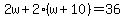 2w%2B2%28w%2B10%29=36