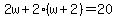 2w%2B2%28w%2B2%29=20