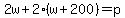 2w%2B2%28w%2B200%29=p