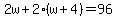 2w%2B2%28w%2B4%29=96