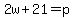 2w%2B21+=+p