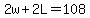 2w%2B2L=108