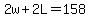 2w%2B2L=158