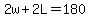 2w%2B2L=180