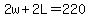2w%2B2L=220
