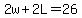 2w%2B2L=26
