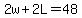 2w%2B2L=48
