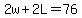 2w%2B2L=76