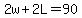 2w%2B2L=90
