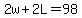 2w%2B2L=98