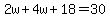2w%2B4w%2B18=30