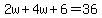 2w%2B4w%2B6=36