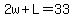 2w%2BL=33