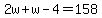 2w%2Bw-4=158