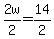 2w%2F2=14%2F2