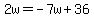 2w=-7w%2B36