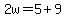 2w=5%2B9