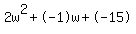 2w%5E2%2B-1w%2B-15