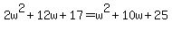 2w%5E2%2B12w%2B17=w%5E2%2B10w%2B25