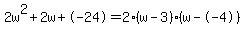 2w%5E2%2B2w%2B-24+=+2%28w-3%29%2A%28w--4%29