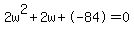 2w%5E2%2B2w%2B-84+=+0