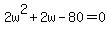 2w%5E2%2B2w-80=0